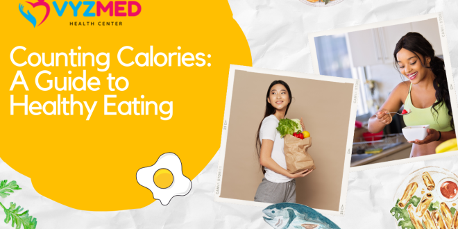 Counting Calories: A Guide to Healthy Eating
