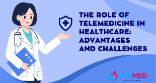 The Role of Telemedicine in Healthcare: Advantages and Challenges
