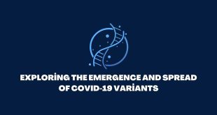 Exploring the Emergence and Spread of COVID-19 Variants
