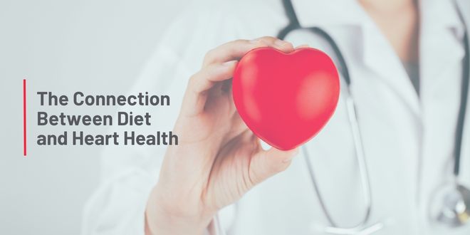 The Connection Between Diet and Heart Health