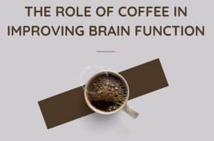 The Role of Coffee in Improving Brain Function