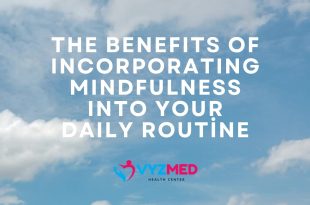 The Benefits of Incorporating Mindfulness into Your Daily Routine