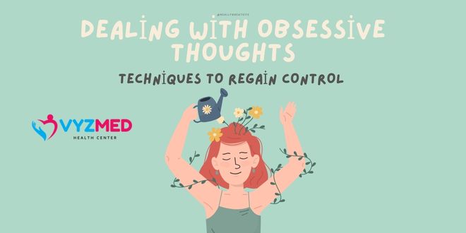 Dealing with Obsessive Thoughts: Techniques to Regain Control