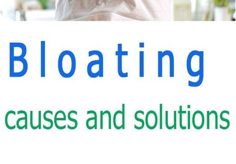 Managing Bloating: Causes and Solutions