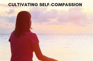 Cultivating Self-Compassion: A Key to Emotional Well-being
